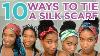 10 Ways To Tie A Silk Head Scarf