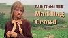 Far From The Madding Crowd 1967 Full Movie